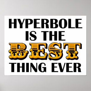 Hyperbole är den roligaste affischen poster