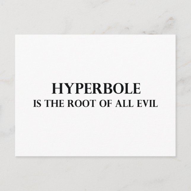 Hyperbole är Root of all Evil Vykort (Framsida)