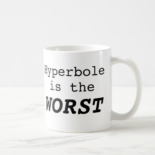 Hyperbole is the Worst Kaffemugg (Höger)