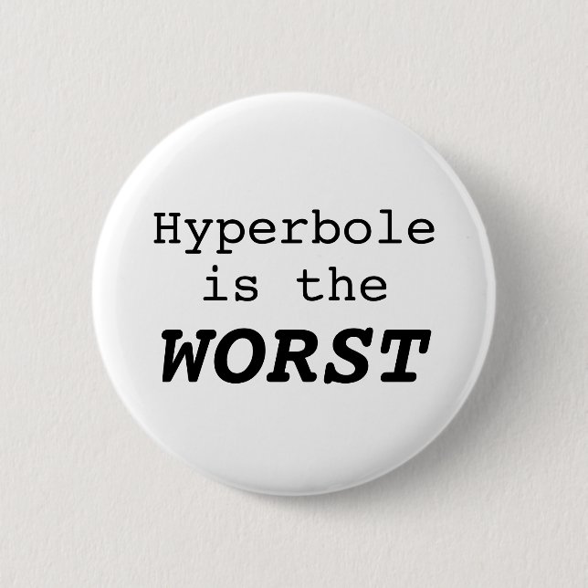 Hyperbole is the Worst Knapp (Framsida)