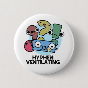 Hyphen Ventilating Funny interpunktion Pun Knapp