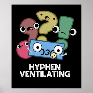 Hyphen Ventilating Funny interpunktion Pun Mörk BG Poster