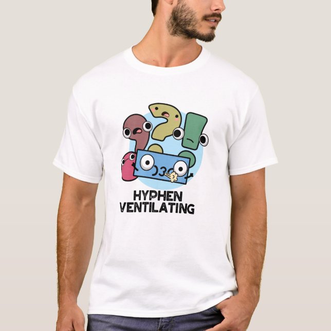 Hyphen Ventilating Funny interpunktion Pun T Shirt (Framsida)