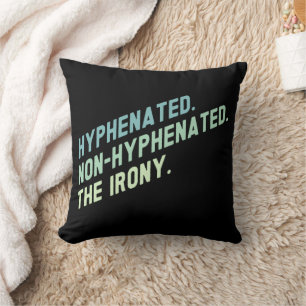 Hyphenated Non-Hyphenated the Irony Funny Quote Kudde