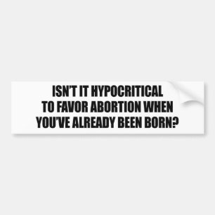 Hypocritial som är i favör av abort bildekal