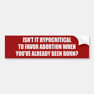 Hypocritial som är i favör av abort Bumperstick Bildekal