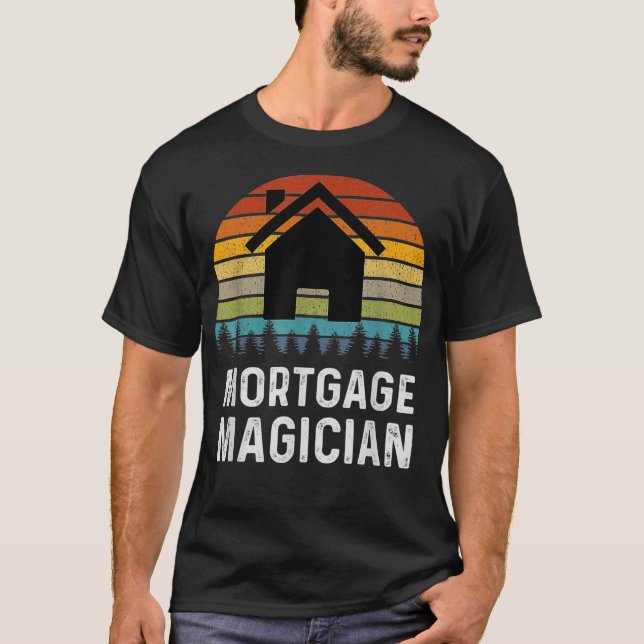 Hypotekslånehandläggare Underwriter Mortgage Magic T Shirt (Framsida)