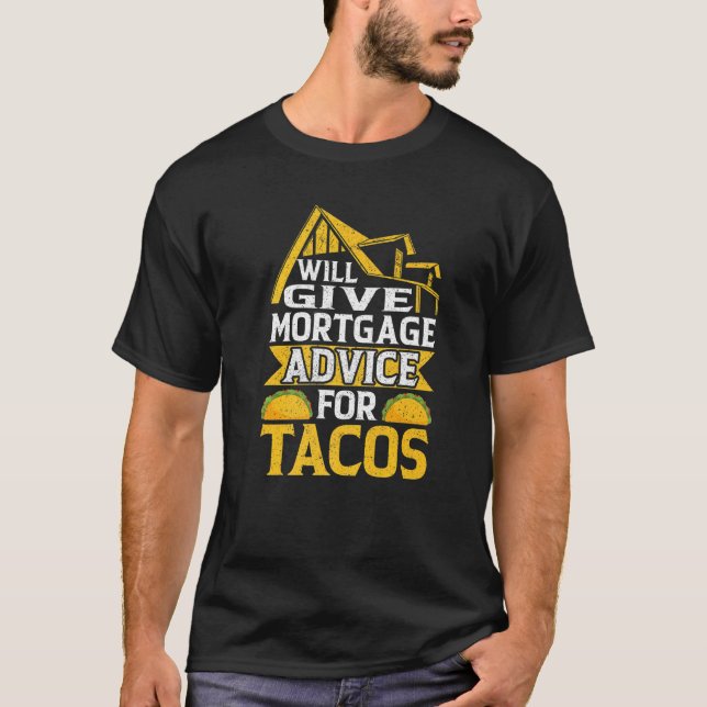 Hypoteksrådgivning för Tacos hypotekslåneansvarig  T Shirt (Framsida)