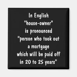 Hypoteksskämt för husägare magnet