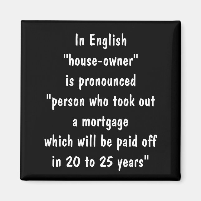 Hypoteksskämt för husägare magnet (Framsidan)