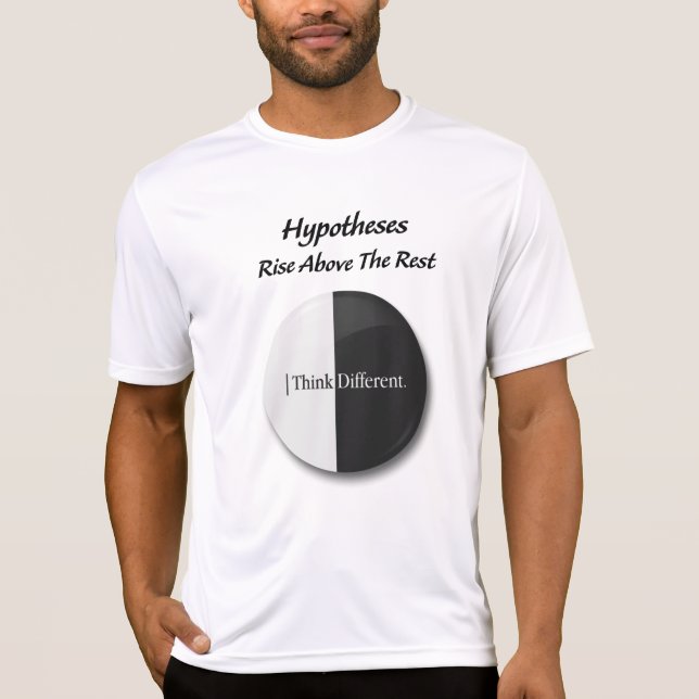"Hypotheses: Rise above the rest: motivational  T Shirt (Framsida)