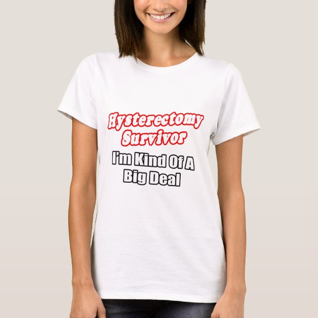 Hysterektomi Survivor...Big Deal Tee (Framsida)