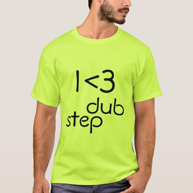 I <3 Dubstep Tee Shirt (Framsida)