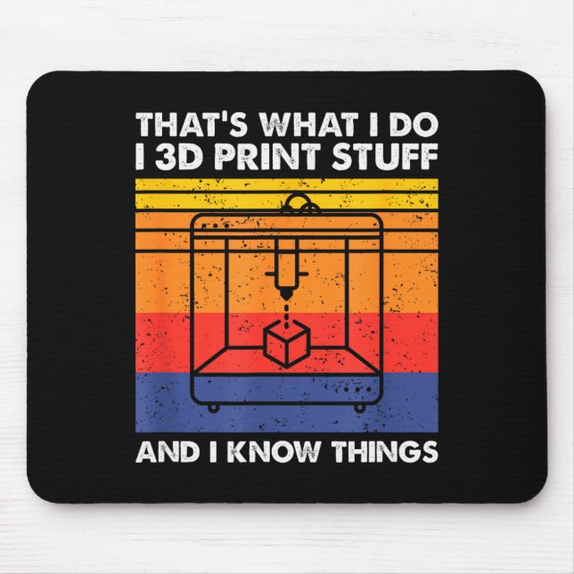 I 3d Print Stuff And I Know Things, Funny 3d Print Musmatta (Framsidan)