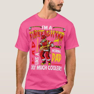 I A Firefighter Pappa definieras mycket kylare Far T Shirt