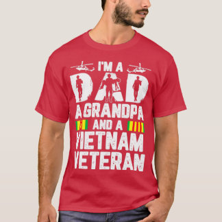 I a Pappa a Grandpa och Vietnam Veteran1 T Shirt