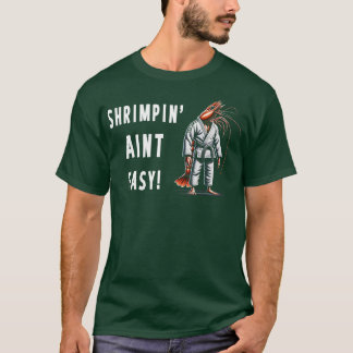 i Aint easy Funny Jiu Jitsu T Shirt