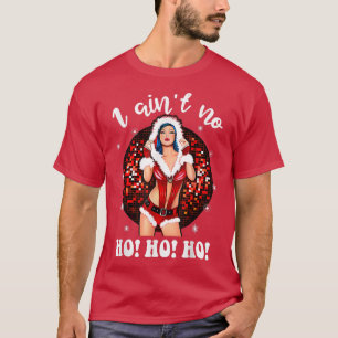 I Aint No HohoHo Dam Noel Costume, Merry Christma T Shirt