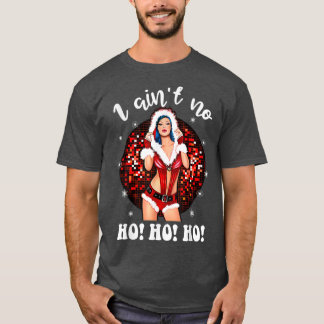 I Aint No HohoHo Lady Noel Costume, Merry Christma T Shirt