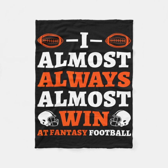I Almost Always Almost Win At Fantasy Football  Fleecefilt (Framsidan)