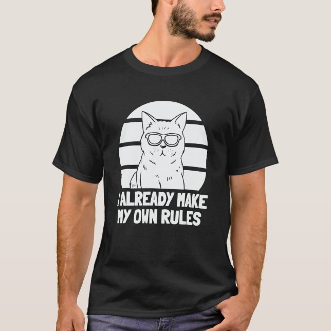 I Already Make My Own Rules   Cat     Cat T Shirt (Framsida)