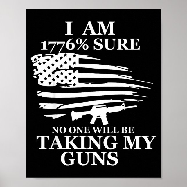 I Am 1776% Sure Will Be Taking My Gun Us Flag Amer Poster (Framsidan)