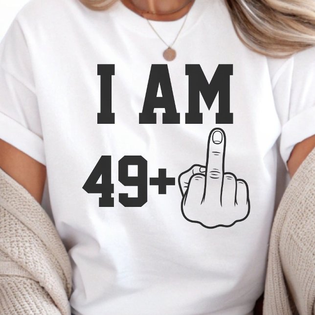 I Am 49 Funny Birthday  Saying T Shirt (Skapare uppladdad)