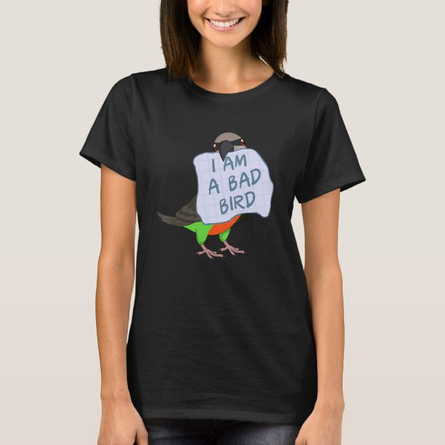 I Am A Bad Bird I Funny Red-bellied Parrot T Shirt (Framsida)