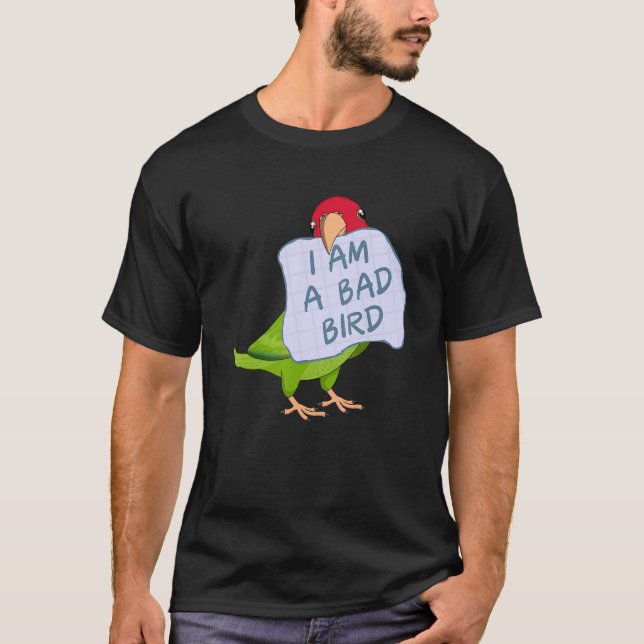 I Am A Bad Bird I  Red masked Conure Parrot T Shirt (Framsida)