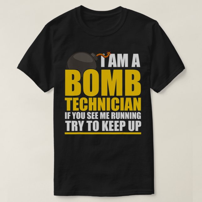 I Am A Bomb Technician If You See Me home  T Shirt (Design framsida)
