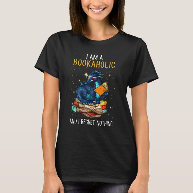 I Am A Bookaholic And I Regret Nothing Dragon Read T Shirt (Framsida)