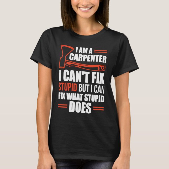 I Am A Carpenter  Carpenters 1 T Shirt (Framsida)