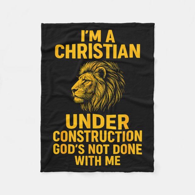 I Am A Christian Under Construction Gods Not Done  Fleecefilt (Framsidan)