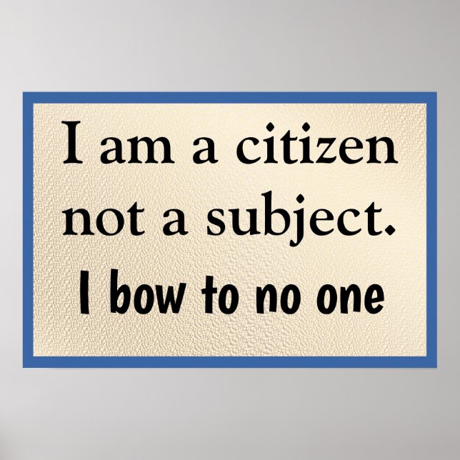 I Am A Citizen Bow to No One Poster (Framsidan)