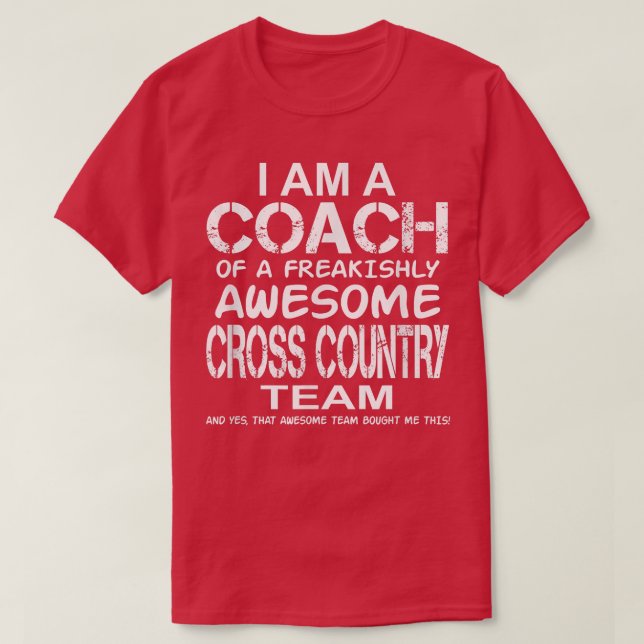 I Am a Coach Of Freakishly Awesome Cross Country T T Shirt (Design framsida)