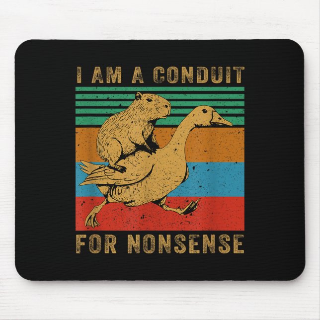 I Am A Conduit For Nonsense Capybara Goose  Musmatta (Framsidan)