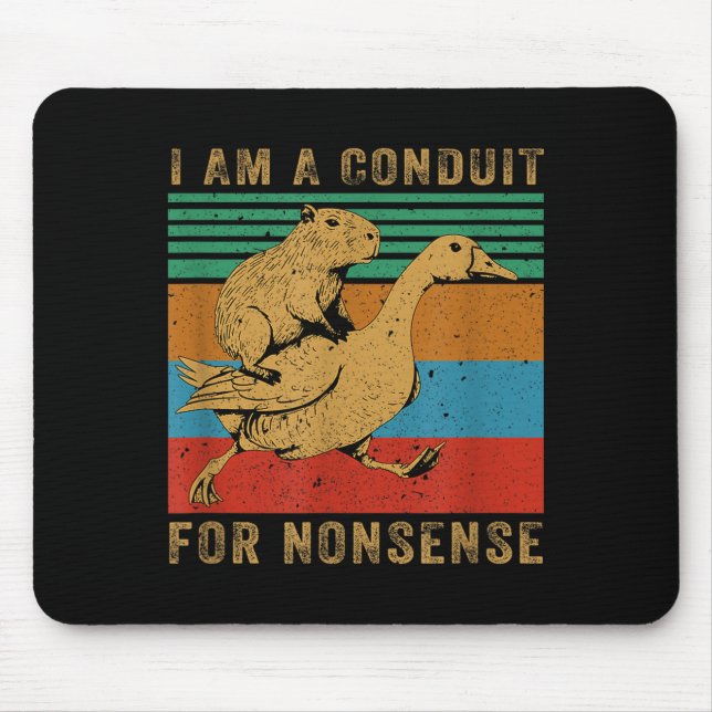 I Am A Conduit For Nonsense Capybara Goose  Musmatta (Framsidan)
