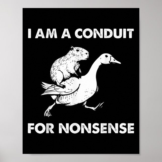 I Am A Conduit For Nonsense - Capybara Riding Goos Poster (Framsidan)