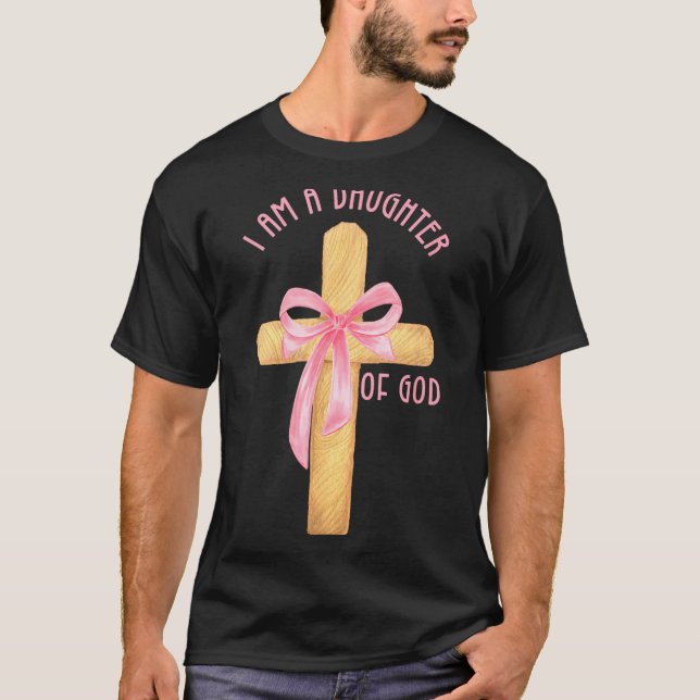 I Am A Daughter Of God Youth Girl Christian Coquet T Shirt (Framsida)