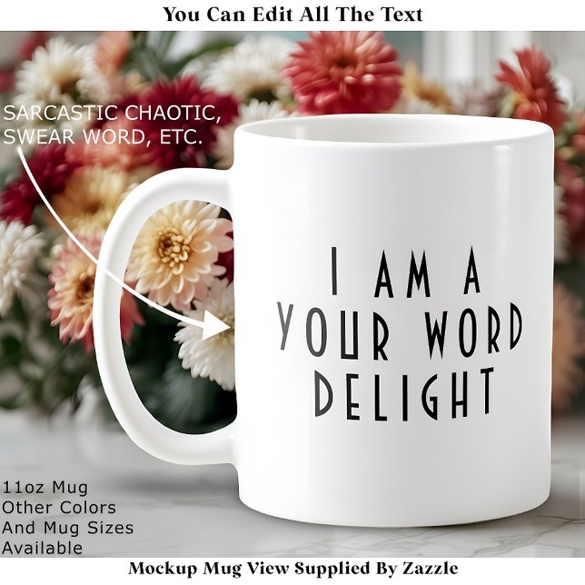 “I Am A  ___ Delight” Funny Cheeky Modern Custom Kaffemugg (Skapare uppladdad)