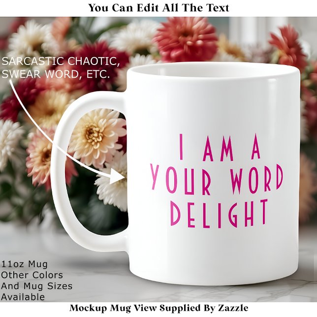 “I Am A  ___ Delight” Funny Cheeky Modern Custom Kaffemugg (Skapare uppladdad)