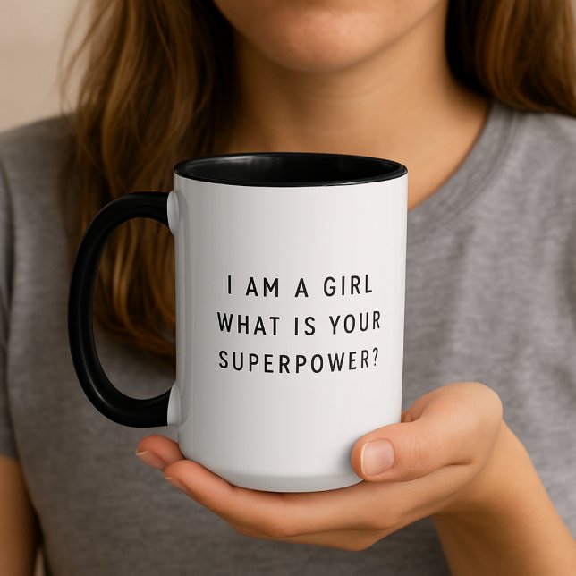 I Am a Girl What is Your Superpower Typography Mug Mugg (I AM A GIRL WHAT IS YOUR SUPERPOWER?)