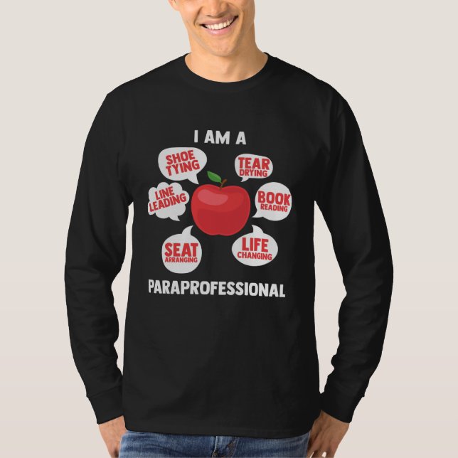 I Am A Paraprofessional Educator Teacher s Aide Pa T Shirt (Framsida)