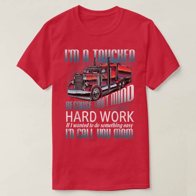 I Am A Trucker Truck Driver Shirt Gift For Trucker T (Design framsida)