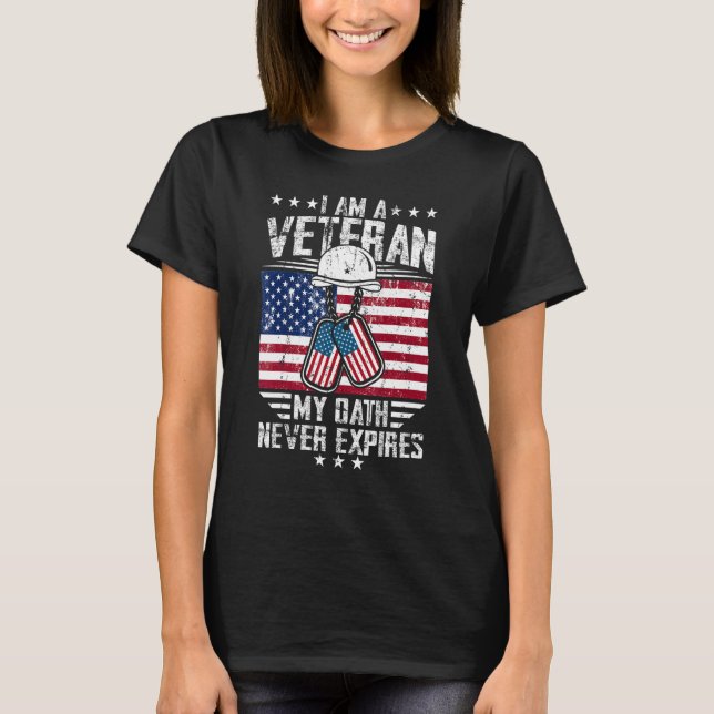 I Am A Veteran My Oath Never Expires Patriotic Vet T Shirt (Framsida)