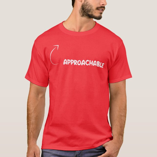 I Am Approachable Funny Personality Character Refe T Shirt (Framsida)