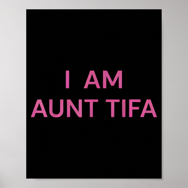 I Am Aunt Tifa Shirt Aunt Tifa Funny Aunt Tifa  Poster (Framsidan)