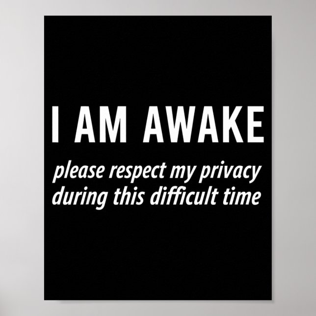 I Am Awake Please Respect My Privacy Funny Sarcast Poster (Framsidan)