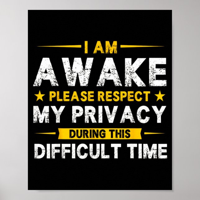 I Am Awake Please Respect My Privacy Funny Sarcast Poster (Framsidan)