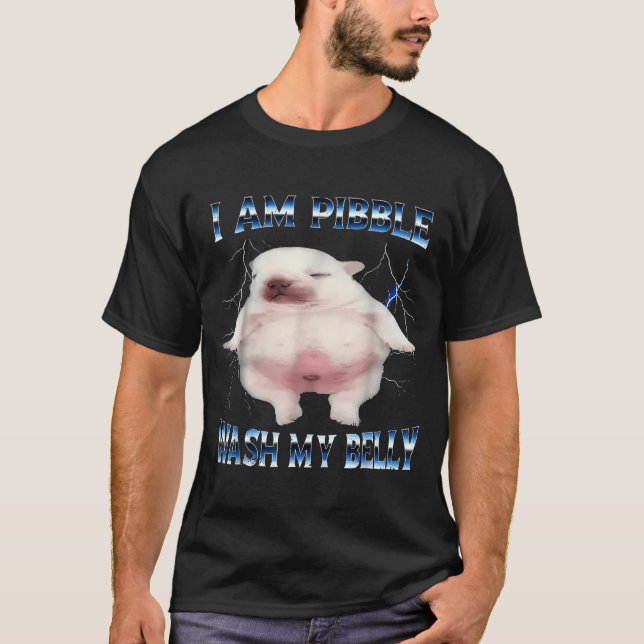 I Am Bble Wash My Belly Bble Meme Funny Dog Brainr T Shirt (Framsida)